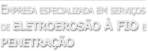 Almeida Erosão | Empresa Especialisada em Eletroerosão à fio e penetração